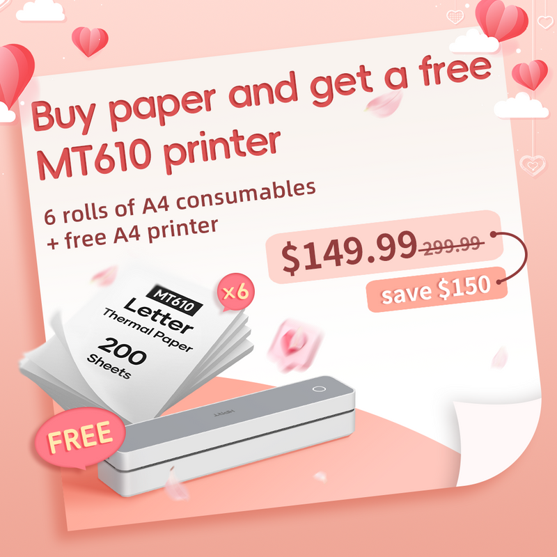 【Valentine’s Day Sale】Buy paper and get a free MT610 printer